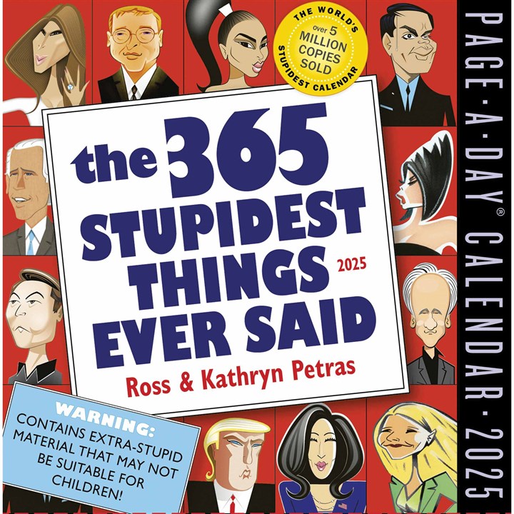 365 Stupidest Things Ever Said Desk Calendar 2025