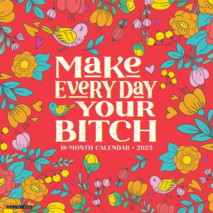 Make Every Day Your Bitch Calendar 2025